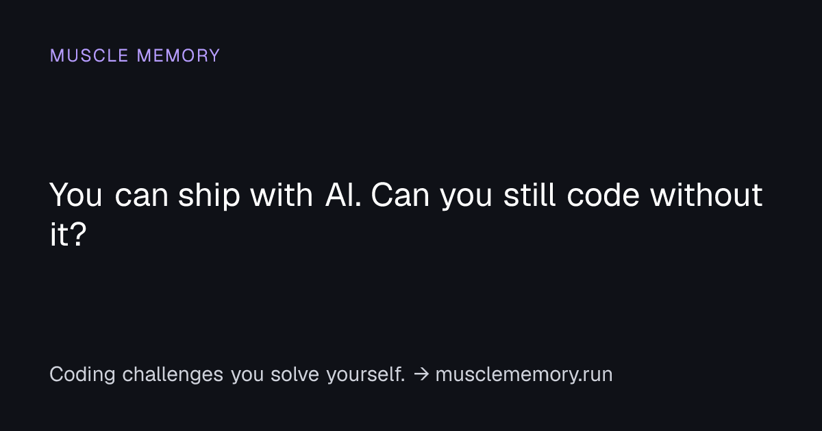 I could still read code, but writing it without AI felt surprisingly hard. So I built Muscle Memory.